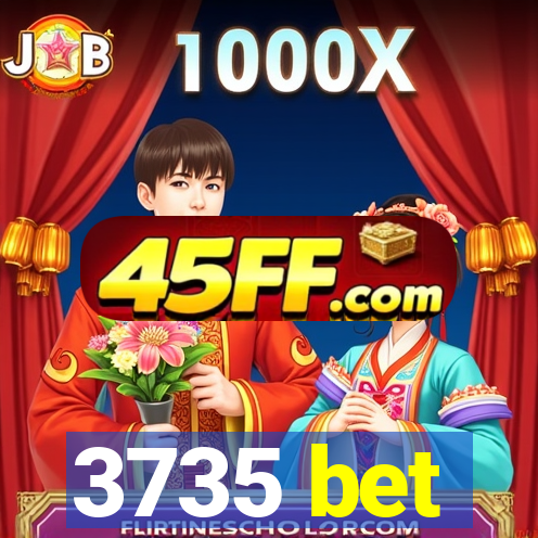 3735 bet